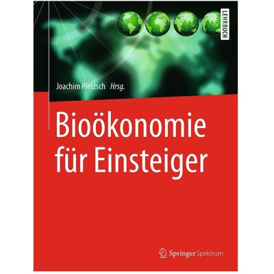 Spektrum Bioökonomie für Einsteiger, Fachbücher von Joachim Pietzsch Spektrum Bioökonomie für Einsteiger, Fachbücher von Joachim Pietzsch