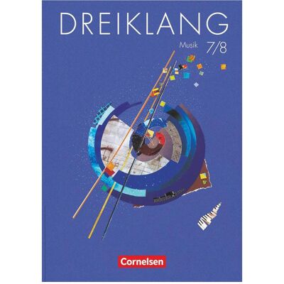 Cornelsen Dreiklang 7./8. Schuljahr. Musik. Schülerbuch, Schulbücher von Dorothee Barth, Reinhard Böhle, Stefan Gies, Axel Brunner, Eva-Maria Ganschinietz, Wilfried Behrendt, Bernhard Streerath Cornelsen Dreiklang 7./8. Schuljahr. Musik. Schülerbuch, Schulbücher von Dorothee Barth, Reinhard Böhle, Stefan Gies, Axel Brunner, Eva-Maria Ganschinietz, Wilfried Behrendt, Bernhard Streerath