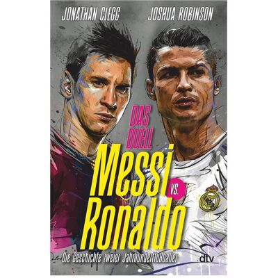 DTV Messi vs. Ronaldo, Biografien von Cornelius Hartz, Joshua Robinson, Jonathan Clegg DTV Messi vs. Ronaldo, Biografien von Cornelius Hartz, Joshua Robinson, Jonathan Clegg