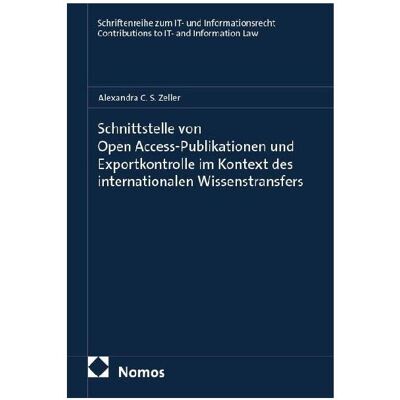 Nomos Schnittstelle von Open Access-Publikationen und Exportkontrolle im Kontext des internationalen, Fachbücher von Alexandra C. S. Zeller Nomos Schnittstelle von Open Access-Publikationen und Exportkontrolle im Kontext des internationalen, Fachbücher von Alexandra C. S. Zeller