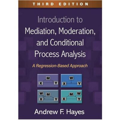 Taylor Introduction to Mediation, Moderation, and Conditional Process Analysis, Sachbücher von Andrew F. Hayes Taylor Introduction to Mediation, Moderation, and Conditional Process Analysis, Sachbücher von Andrew F. Hayes