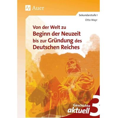 Auer Geschichte aktuell, Band 3, Schulbücher von Otto Mayr Auer Geschichte aktuell, Band 3, Schulbücher von Otto Mayr