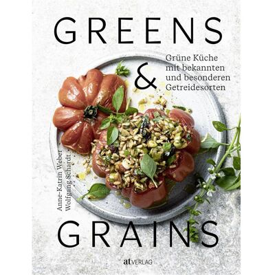 Greens & Grains, Ratgeber von Anne-Katrin Weber Greens & Grains, Ratgeber von Anne-Katrin Weber