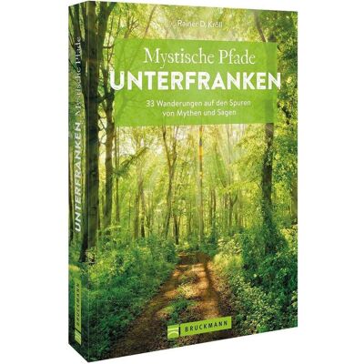 Bruckmann Mystische Pfade Unterfranken, Reisebücher von Rainer D. Kröll Bruckmann Mystische Pfade Unterfranken, Reisebücher von Rainer D. Kröll