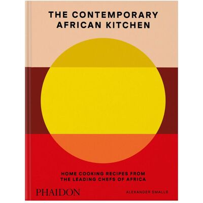 Phaidon The Contemporary African Kitchen, Ratgeber von Alexander Smalls, Nina Oduro Phaidon The Contemporary African Kitchen, Ratgeber von Alexander Smalls, Nina Oduro