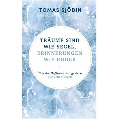 SCM Träume sind wie Segel, Erinnerungen wie Ruder, Sachbücher von Friedemann Lux, Tomas Sjödin SCM Träume sind wie Segel, Erinnerungen wie Ruder, Sachbücher von Friedemann Lux, Tomas Sjödin