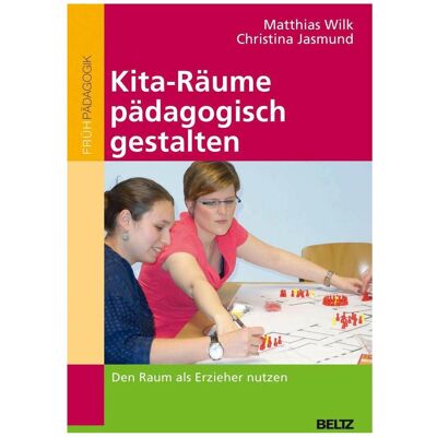 Beltz & Gelberg Kita-Räume pädagogisch gestalten, Schulbücher von Christina Jasmund, Matthias Wilk Beltz & Gelberg Kita-Räume pädagogisch gestalten, Schulbücher von Christina Jasmund, Matthias Wilk