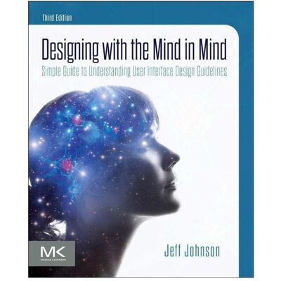 Elsevier Designing with the Mind in Mind, Fachbücher von Jeff Johnson Elsevier Designing with the Mind in Mind, Fachbücher von Jeff Johnson