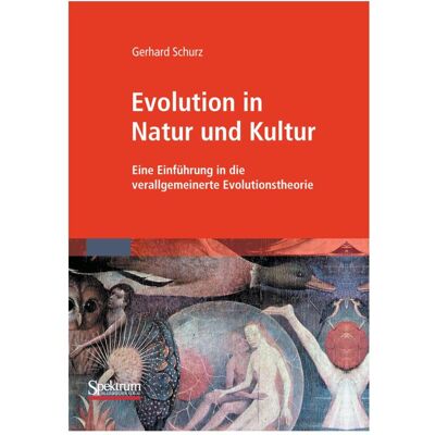 Spektrum Evolution in Natur und Kultur, Fachbücher von G. Schurz Spektrum Evolution in Natur und Kultur, Fachbücher von G. Schurz