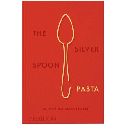 Phaidon The Silver Spoon Pasta, Ratgeber von Collectif, The Silver Spoon Kitchen Phaidon The Silver Spoon Pasta, Ratgeber von Collectif, The Silver Spoon Kitchen