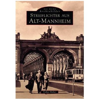 Sutton Streiflichter aus Alt-Mannheim, Sachbücher von Volker Keller Sutton Streiflichter aus Alt-Mannheim, Sachbücher von Volker Keller