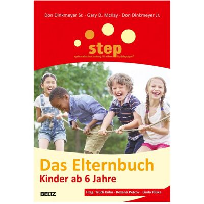 Beltz Step Das Elternbuch: Kinder ab 6 Jahre, Ratgeber von Roxana Petcov, John Bush, Linda Pliska, Gary D. Mckay, Trudi Kühn, Don Dinkmeyer Sr., Don Dinkmeyer Jr. Beltz Step Das Elternbuch: Kinder ab 6 Jahre, Ratgeber von Roxana Petcov, John Bush, Linda Pliska, Gary D. Mckay, Trudi Kühn, Don Dinkmeyer Sr., Don Dinkmeyer Jr.