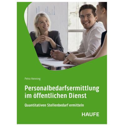 Haufe Personalbedarfsermittlung im öffentlichen Dienst, Fachbücher von Petra Henning Haufe Personalbedarfsermittlung im öffentlichen Dienst, Fachbücher von Petra Henning