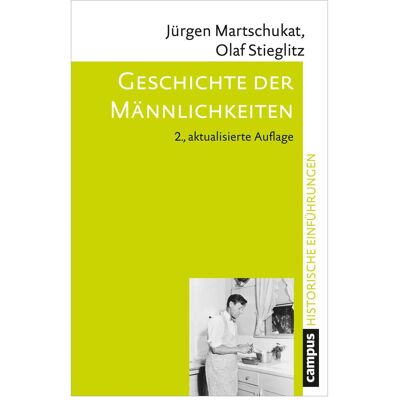 Campus Geschichte der Männlichkeiten, Fachbücher von Jürgen Martschukat Campus Geschichte der Männlichkeiten, Fachbücher von Jürgen Martschukat