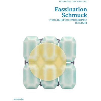 Arnoldsche Faszination Schmuck / The Fascination of Jewellery, Fachbücher von Petra Hesse, Lena Hoppe, Museum für Angewandte Kunst Köln, Beatriz Chadour-Sampson Arnoldsche Faszination Schmuck / The Fascination of Jewellery, Fachbücher von Petra Hesse, Lena Hoppe, Museum für Angewandte Kunst Köln, Beatriz Chadour-Sampson