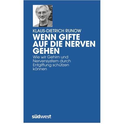 Südwest Wenn Gifte auf die Nerven gehen, Ratgeber von Klaus-Dietrich Runow Südwest Wenn Gifte auf die Nerven gehen, Ratgeber von Klaus-Dietrich Runow