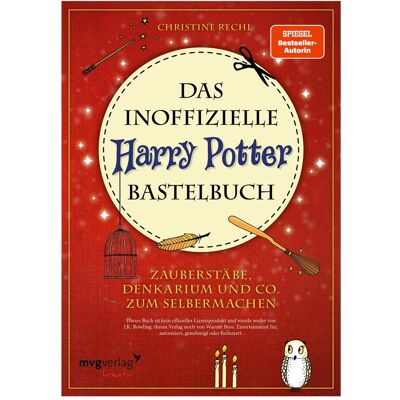 MVG Das inoffizielle Harry-Potter-Bastelbuch, Kinderbücher von Christine Rechl MVG Das inoffizielle Harry-Potter-Bastelbuch, Kinderbücher von Christine Rechl