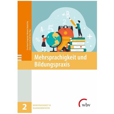 WBV Mehrsprachigkeit und Bildungspraxis, Fachbücher von Esra Hack-Cengizalp, Irene Corvacho Del Toro, Melanie David-Erb WBV Mehrsprachigkeit und Bildungspraxis, Fachbücher von Esra Hack-Cengizalp, Irene Corvacho Del Toro, Melanie David-Erb