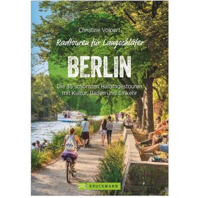 Bruckmann Radtouren für Langschläfer Berlin, Reisebücher von Christine Volpert Bruckmann Radtouren für Langschläfer Berlin, Reisebücher von Christine Volpert