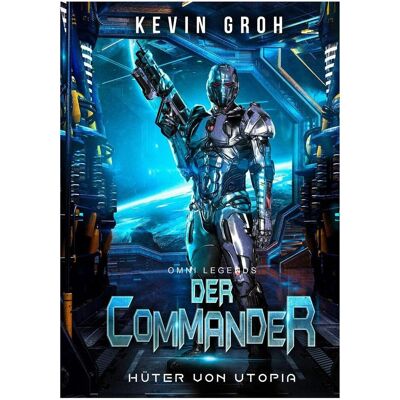 Bod Omni Legends - Der Commander, Jugendbücher von Kevin Groh Bod Omni Legends - Der Commander, Jugendbücher von Kevin Groh