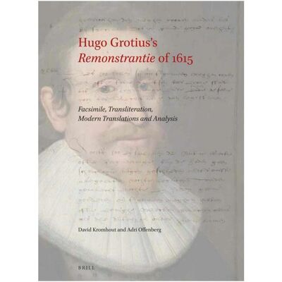 Brill Hugo Grotius's Remonstrantie of 1615, Sachbücher von David Kromhout, Adri Offenberg Brill Hugo Grotius's Remonstrantie of 1615, Sachbücher von David Kromhout, Adri Offenberg