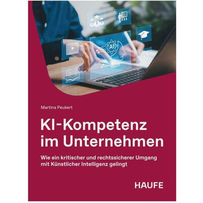 Haufe KI-Kompetenz im Unternehmen, Fachbücher von Martina Peukert Haufe KI-Kompetenz im Unternehmen, Fachbücher von Martina Peukert