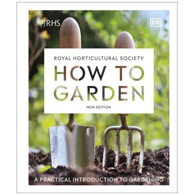 Dorling Kindersley RHS How to Garden New Edition, Sachbücher von DK Dorling Kindersley RHS How to Garden New Edition, Sachbücher von DK