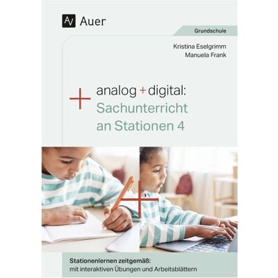Auer Analog + digital: Sachunterricht an Stationen 4, Schulbücher von Kristina Eselgrimm, Manuela Frank Auer Analog + digital: Sachunterricht an Stationen 4, Schulbücher von Kristina Eselgrimm, Manuela Frank