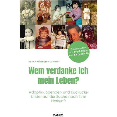 Cameo Wem verdanke ich mein Leben?, Biografien von Regula Brühwiler-Giacometti Cameo Wem verdanke ich mein Leben?, Biografien von Regula Brühwiler-Giacometti