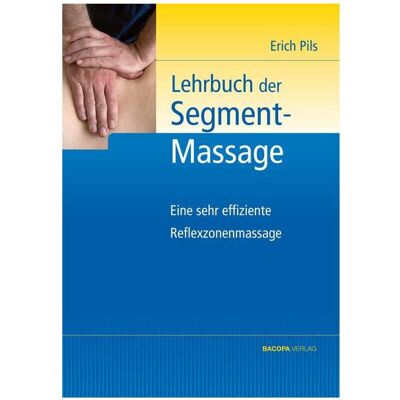 Bacopa Lehrbuch der Segmentmassage, Fachbücher von Erich Pils Bacopa Lehrbuch der Segmentmassage, Fachbücher von Erich Pils
