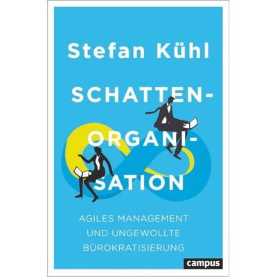 Campus Schattenorganisation, Fachbücher von Stefan Kühl Campus Schattenorganisation, Fachbücher von Stefan Kühl