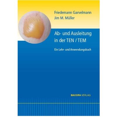 Bacopa Ab- und Ausleitungsverfahren in der TEN/TEM, Ratgeber von Friedemann Garvelmann, Jim M. Müller Bacopa Ab- und Ausleitungsverfahren in der TEN/TEM, Ratgeber von Friedemann Garvelmann, Jim M. Müller