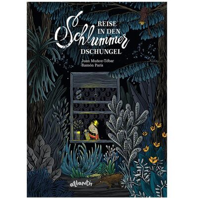 Atlantis Reise in den Schlummerdschungel, Kinderbücher von Juan Muñoz-Tébar Atlantis Reise in den Schlummerdschungel, Kinderbücher von Juan Muñoz-Tébar