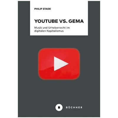 Büchner Stade:YouTube vs. GEMA, Fachbücher von Philip Stade Büchner Stade:YouTube vs. GEMA, Fachbücher von Philip Stade