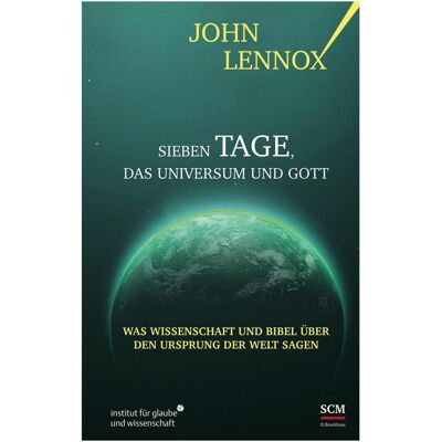 SCM Sieben Tage, das Universum und Gott, Fachbücher von John Lennox SCM Sieben Tage, das Universum und Gott, Fachbücher von John Lennox