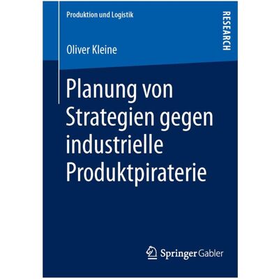 Gabler Planung von Strategien gegen industrielle Produktpiraterie, Fachbücher von Oliver Kleine Gabler Planung von Strategien gegen industrielle Produktpiraterie, Fachbücher von Oliver Kleine