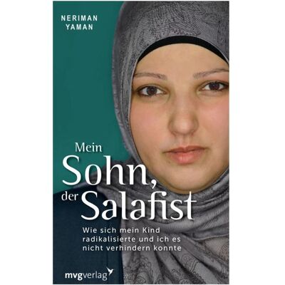 MVG Mein Sohn, der Salafist, Biografien von Neriman Yaman MVG Mein Sohn, der Salafist, Biografien von Neriman Yaman