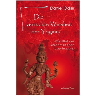 Aquamarin Die verrückte Weisheit der Yoginis, Ratgeber von Daniel Odier Aquamarin Die verrückte Weisheit der Yoginis, Ratgeber von Daniel Odier