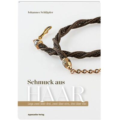 Appenzeller Schmuck aus Haar, Fachbücher von Johannes Schläpfer Appenzeller Schmuck aus Haar, Fachbücher von Johannes Schläpfer