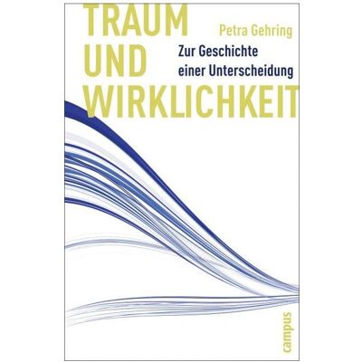 Campus Traum und Wirklichkeit, Fachbücher von Petra Gehring Campus Traum und Wirklichkeit, Fachbücher von Petra Gehring