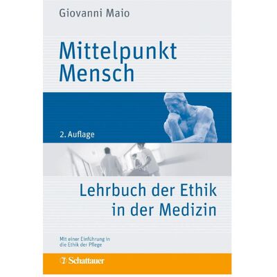 Schattauer Mittelpunkt Mensch, Fachbücher von Giovanni Maio Schattauer Mittelpunkt Mensch, Fachbücher von Giovanni Maio