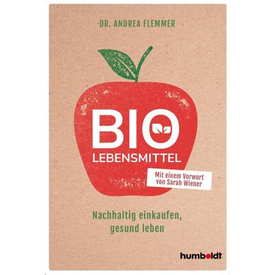 Humboldt Bio-Lebensmittel, Ratgeber von Andrea Flemmer Humboldt Bio-Lebensmittel, Ratgeber von Andrea Flemmer