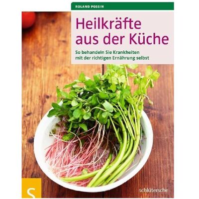Schlütersche Heilkräfte aus der Küche, Ratgeber von Roland Possin Schlütersche Heilkräfte aus der Küche, Ratgeber von Roland Possin