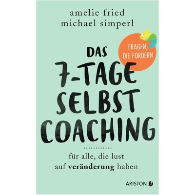 Ariston Das 7-Tage-Selbstcoaching, Ratgeber von Amelie Fried Ariston Das 7-Tage-Selbstcoaching, Ratgeber von Amelie Fried