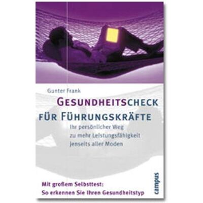 Campus, Ratgeber, Gesundheitscheck für Führungskräfte (Deutsch, Gunter Frank, 2001) Campus, Ratgeber, Gesundheitscheck für Führungskräfte (Deutsch, Gunter Frank, 2001)