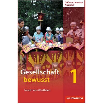 Westermann Gesellschaft bewusst NW diff.A.SB 1, Schulbücher von Jürgen Nebel, Andreas Bremm, Myrle Dziak-Mahler, Norma u a Kreuzberger, Peter Gaffga, Peter Kirch Westermann Gesellschaft bewusst NW diff.A.SB 1, Schulbücher von Jürgen Nebel, Andreas Bremm, Myrle Dziak-Mahler, Norma u a Kreuzberger, Peter Gaffga, Peter Kirch