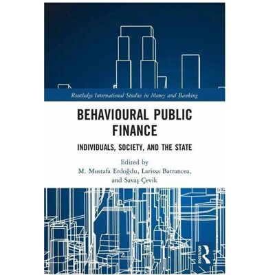 Taylor Behavioural Public Finance, Sachbücher von M. Mustafa Erdoğdu, Savaş Çevik, Larissa Batrancea Taylor Behavioural Public Finance, Sachbücher von M. Mustafa Erdoğdu, Savaş Çevik, Larissa Batrancea