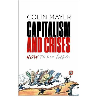 Oxford University Press Capitalism and Crises, Sachbücher von Colin Mayer Oxford University Press Capitalism and Crises, Sachbücher von Colin Mayer