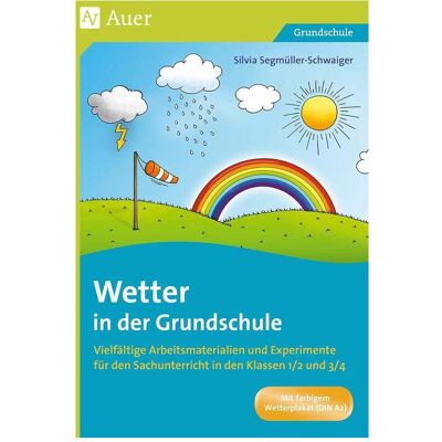 Auer Wetter in der Grundschule, Schulbücher von Silvia Segmüller-Schwaiger Auer Wetter in der Grundschule, Schulbücher von Silvia Segmüller-Schwaiger