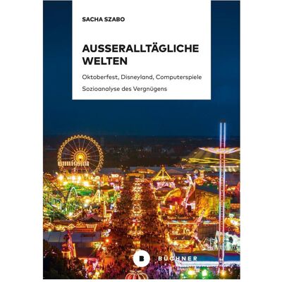 Büchner Ausseralltägliche Welten, Fachbücher von Sacha Szabo Büchner Ausseralltägliche Welten, Fachbücher von Sacha Szabo